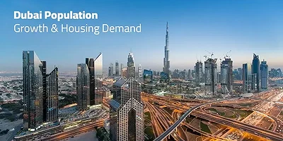Dubai Population Growth & Housing Demand